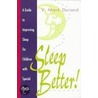 Sleep Better! door Vincent Mark Durand