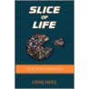 Slice Of Life door Gene Hull
