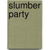 Slumber Party door Sharon A. Myers