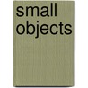 Small Objects door Volker Kühn
