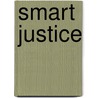 Smart Justice door Diane E. Roblin-Lee