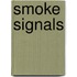 Smoke Signals