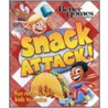 Snack Attack! by Better Homes and Gardens