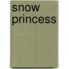 Snow Princess door Susan Paradise