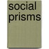 Social Prisms