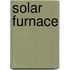 Solar Furnace