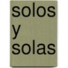 Solos y Solas door Tamara Kamenszain