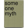 Some One Myth door Shirley Neuman