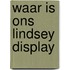 Waar is ons Lindsey display