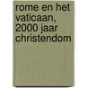 Rome en het vaticaan, 2000 jaar christendom door Bonechi