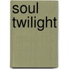 Soul Twilight door Lucas Cleeve