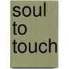 Soul to Touch door Anne Campbell