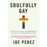 Soulfully Gay door Joe Perez