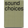 Sound Choices door Susan Mazer