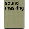Sound Masking by Unknown