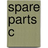 Spare Parts C by Renee C. Fox