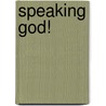 Speaking God! door M. Sylvas Sr. Gary