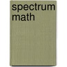 Spectrum Math door Specialty P. School Specialty Publishing