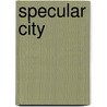 Specular City door Laura Podalsky