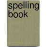 Spelling Book door Georgia Alexander
