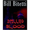 Spilled Blood door Bill Bitetti