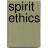 Spirit Ethics door Paul T. Jersild