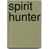 Spirit Hunter by Katy Moran