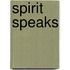 Spirit Speaks