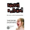 Spoilt Rotten by Theodore Dalrymple