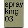 Spray King 03 by Shin Mikuni