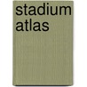 Stadium Atlas by Stefan Nixdorf