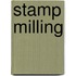 Stamp Milling
