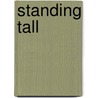 Standing Tall door Jacqui Tam