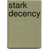 Stark Decency door Allen V. Koop