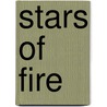 Stars of Fire by Mary Ellen Dennis