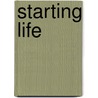 Starting Life door Claire Llewelyn