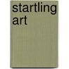Startling Art door Dennis Larkins