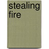 Stealing Fire by Jo Graham
