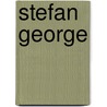 Stefan George by Thomas Karlauf