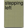 Stepping Left by Ellen Graff