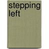 Stepping Left door Ellen Graff