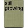 Still Growing door Lissa Halls Johnson