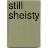 Still Sheisty door T.N. Baker
