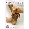 Stone Courage door Joe Pursifull