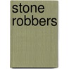 Stone Robbers door Tish Farrell