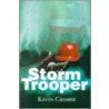 Storm Trooper by Kevin Cramer