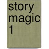 Story Magic 1 door Susan House