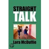 Straight Talk door Lora McDuffie