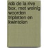 Rob de la Rive Box, Met weinig woorden Tripletten en Kwintolen