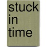 Stuck In Time by Aj Berry